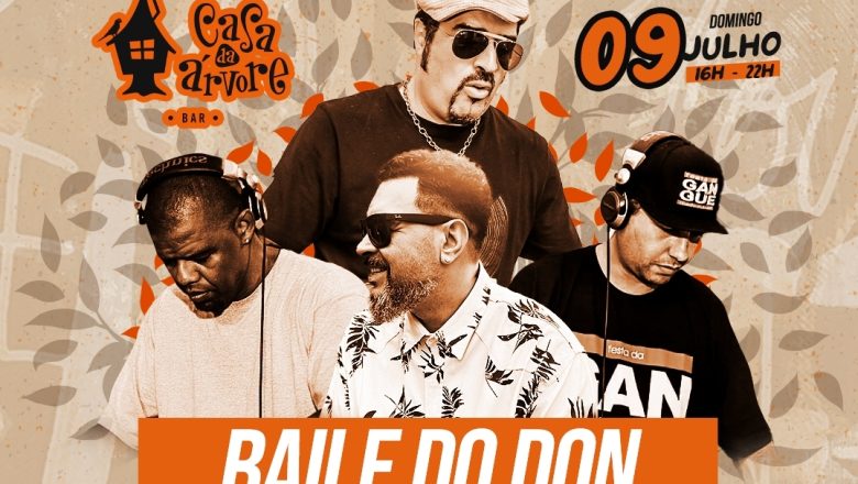 Edição especial do “Baile do Don” traz DJ Hum e os DJs Don Lorenzo, Marquinhos e Betão para o palco da Casa da Árvore, na Barra Funda