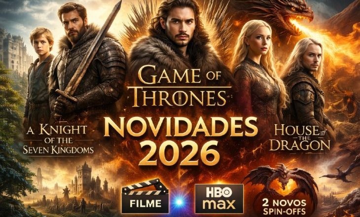 HBO anuncia lançamento de filme e dois spin-offs de Game of Thrones em 2026